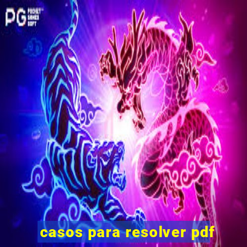 casos para resolver pdf